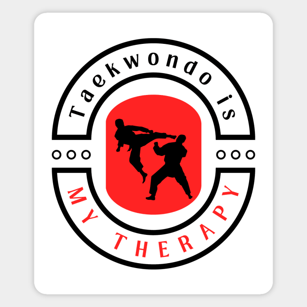 Taekwondo is my therapy funny motivational design Magnet by Digital Mag Store